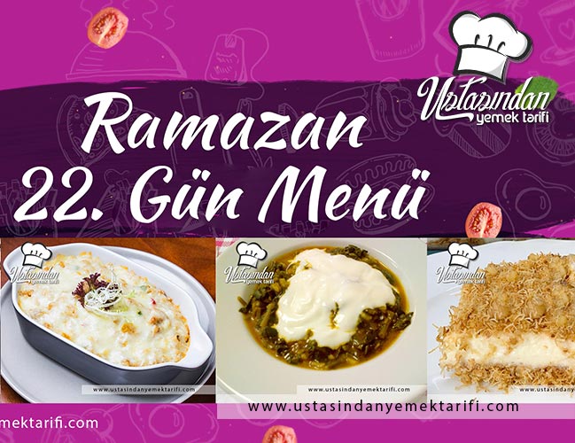Ramazan Yemekleri - 22. Gün Ramazan Menüsü