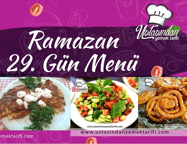Ramazan Yemekleri - 29. Gün Ramazan Menüsü
